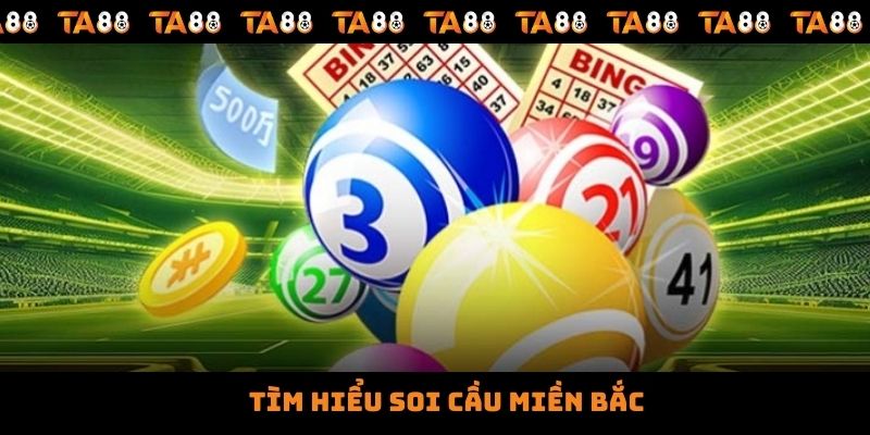 Tìm hiểu soi cầu miền Bắc