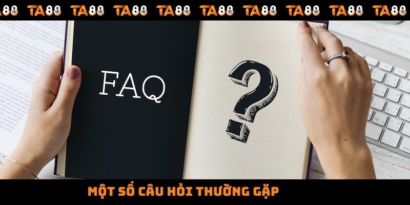 Một số câu hỏi thường gặp