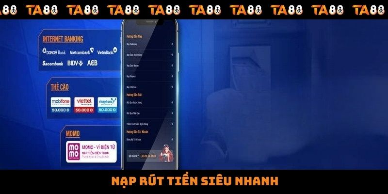 Nạp rút tiền siêu nhanh